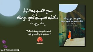 NHỮNG GÌ ĐÃ QUA ĐỪNG NGHĨ LẠI QUÁ NHIỀU GÓC TÂM HỒN AUDIO HA XINH [upl. by Ralat782]