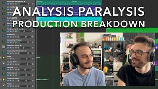 Breaking Down The Production Of Our Song quotAnalysis Paralysisquot [upl. by Rosel106]