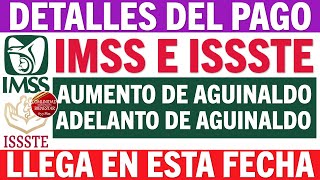 🔥 LO TIENES QUE SABER 🚨 AUMENTO del AGUINALDO y ADELANTO del AGUINALDO Pensión IMSS e ISSSTE [upl. by Emarie]