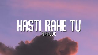 Paradox  Hasti Rahe Tu  Lyrics  Lyrical Resort Hindi [upl. by Oakley]