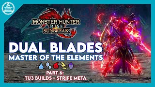 【MHR Sunbreak】Dual Blades Master of the Elements Part 6  TU3 Strife Meta Best Dual Blades Build [upl. by Ellehcar]