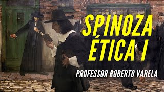 Ética I  Spinoza O que é Deus  Professor Roberto Varela [upl. by Auqenat319]