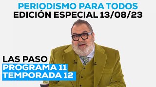 Periodismo Para Todos  LAS PASO  Edición especial  PROGRAMA COMPLETO 130823 [upl. by Kcirdahc]