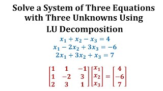 Solve a System of Linear Equations Using LU Decomposition [upl. by Ttelrats]