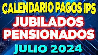 Calendario de pagos IPS Jubilados y Pensionados JULIO 2024 ✅ [upl. by Bard758]