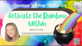 Activate the Rainbow Within  Meditation to align chakras [upl. by Janaye715]