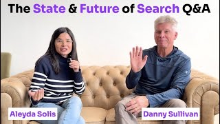 The State and Future of Search QampA with Danny Sullivan Google Search Liaison [upl. by Havard120]