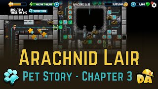 Arachnid Lair  6 Pets Chapter 3  Diggys Adventure [upl. by Anerdna262]