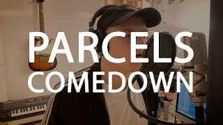 Cover Parcels  Comedown [upl. by Giule]