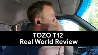 Tozo T12 Earbuds  Real World Review [upl. by Erdnaid]