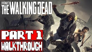 OVERKILLS THE WALKING DEAD Gameplay Walkthrough Part 1  No Commentary Overkill TWD [upl. by Alled]