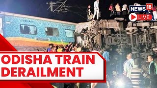 Odisha Train Accident LIVE News  Coromandel Express Accident Rescue Operations Underway  News18 [upl. by Karil]