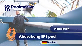 Installationsvideo  Abdeckung EPS pool [upl. by Dickens]