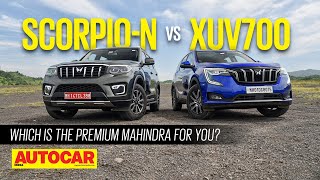 2022 Mahindra Scorpio N vs Mahindra XUV700  Which one is worth the wait  Comparo  Autocar India [upl. by Leventis]