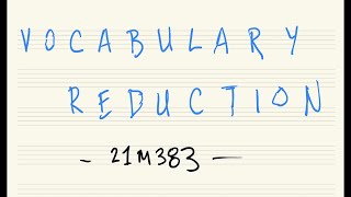 21m383  Class 14 pt 2 Vocabulary Reduction [upl. by Warwick69]