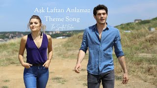 Aşk Laftan Anlamaz  Hayat Murat  Theme Song  The Soulful Echo  Hande Erçel  Burak Deniz music [upl. by Secor]