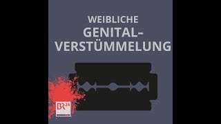 Weibliche Genitalverstümmelung Immer mehr Frauen von Beschneidung in Deutschland betroffen  BR24 [upl. by Stilwell]