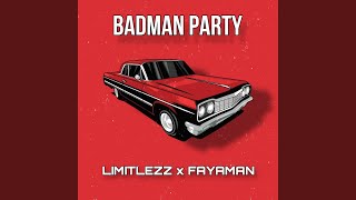 Badman Party [upl. by Jammal]