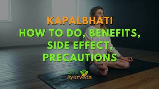 How to do Kapalbhati  Benefits Side Effects and Precautions [upl. by Uyerta]