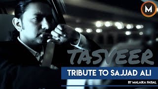 TASVEER Cover by Malaika Faisal  A Tribute to Sajjad Ali  MuzEnt Media [upl. by Alguire]