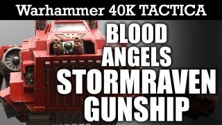 Blood Angels 40k Tactics Stormraven Flyer Warhammer 40k Tactica  HD Video [upl. by Mikkanen1]