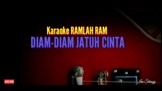 KARAOKE RAMLAH RAM  DIAM DIAM JATUH CINTA [upl. by Pincas]