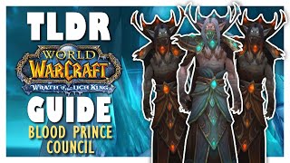 TLDR BLOOD PRINCE COUNCIL Normal  Heroic Guide  ICC Guide WOTLK Classic [upl. by Oirazan]