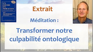 Méditation  transformer la culpabilité ontologique [upl. by Millburn]