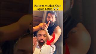 Again Lafda Started 😱 Ajaz Khan vs Rajveer Shishodia Controversy [upl. by Burdelle583]