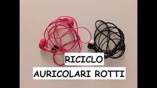 Creative recycling broken earphones Auricolari rotti riciclo creativo [upl. by Rigby211]