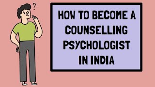 HOW TO BECOME A COUNSELLING PSYCHOLOGIST IN INDIA  Career as a counselor [upl. by Yhtomiht]