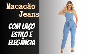 MACACÃO JEANS COM LAÇO ESTILO E ELEGÂNCIA  SUPER LANÇAMENTO [upl. by Tubb11]