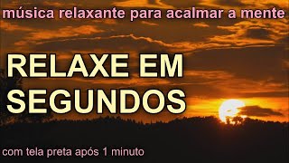 Música Relaxante para acalmar a mente e o coração em tempos difíceis amp dormir rápido TRANQUILIDADE [upl. by Mall449]