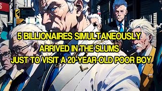 5 Billionaires Simultaneously Arrived In The Slums Just To Visit A 20yearold Poor BoyManhwa Recap [upl. by Daisi]