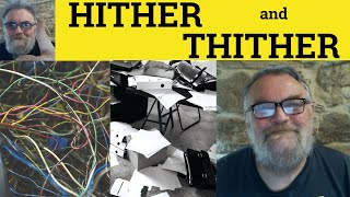 🔵 Hither and Thither Meaning  Hither Defined Hither and Thither Examples Idioms Hither and Thither [upl. by Killarney]