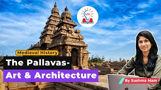 Art amp Architecture Aspect of Pallavas Dynasty  Explained  UPSC Medieval History  Legacy IAS [upl. by Ahsiral]