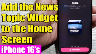 📰 iPhone 1616 Pro Max How to Add the News Topic Widget to the Home Screen [upl. by Ruff]