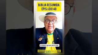 Bíblia Resumida Episódio 48 [upl. by Berne]