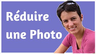 Comment Réduire une Photo en 1 clic  Tutoriel Vidéo [upl. by Eelymmij959]