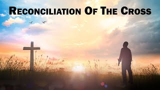 Reconciliation Of The Cross 102024 MBC [upl. by Baiss21]