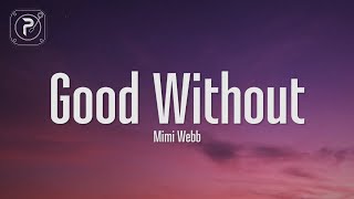 Mimi Webb  Good Without Lyrics I guess the good things aint meant to last [upl. by Giamo579]