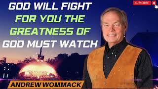 Andrew Wommack Message 2024  God Will Fight for You The Greatness of God MUST WATCH [upl. by Squire]