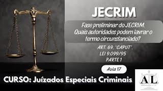 Juizado Especial Criminal JECRIM  Artigo por artigo  Art 69 “caput” da Lei 909995 Parte 1 [upl. by Malvie]