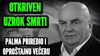 OTKRIVEN UZROK SMRTI DRAGANA MARKOVIĆA PALME ZNAO DA ĆE UMRETI PA PRIREDIO OPROŠTAJNU VEČERU [upl. by Heidi]