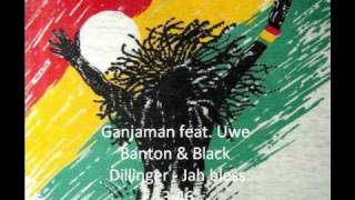 Ganjaman feat Uwe Banton amp Black Dillinger  Jah Bless [upl. by Gunilla987]