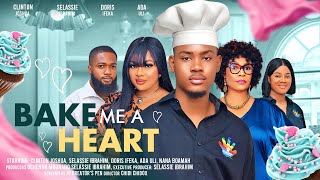 BAKE ME A HEART  CLINTON JOSHUA SELASSIE IBRAHIM DORIS IFEKA NANA BOAMAH Latest Nigerian Movie [upl. by Pearl]