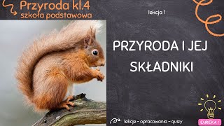 Przyroda 4  lekcja 1  Przyroda i jej składniki [upl. by Vena]