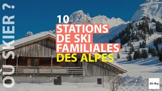 Les 10 meilleures stations de ski familiales des Alpes [upl. by Ailbert]