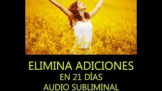 ELIMINA ADICCIONES  AUDIO SUBLIMINAL PODEROSO [upl. by Ennovehc]