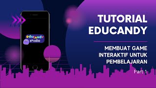 Part1  Tutorial Membuat Game Interaktif Dengan EDUCANDY [upl. by Anola]